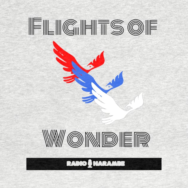 Flights of Wonder by RadioHarambe